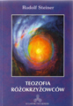 Rudolf Steiner - Teozofia różokrzyżowców